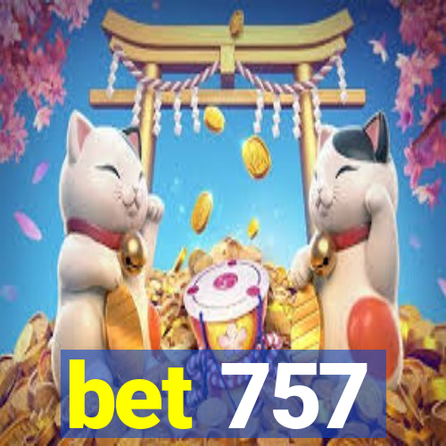bet 757